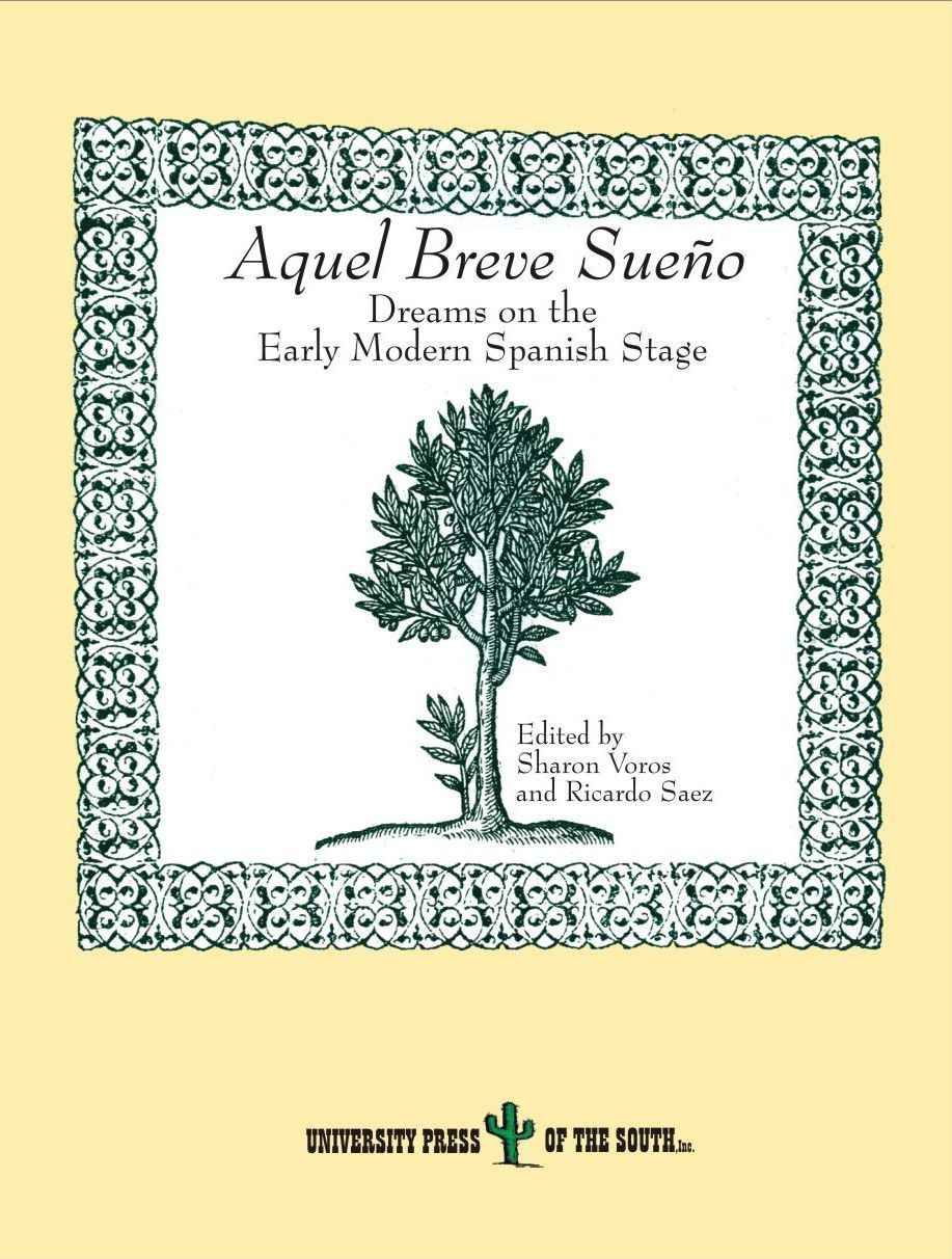 Aquel Breve Sueo.  Dreams on the Early Modern Spanish Stage