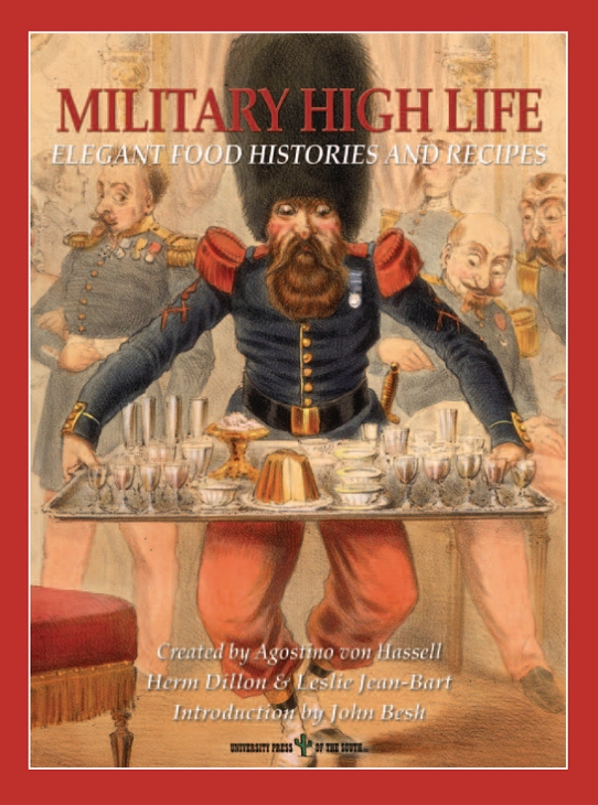 Military High Life.  Elegant Food Histories and Recipes