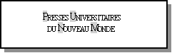 Presses Universitaires du Nouveau Monde