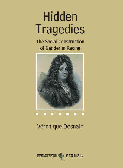 Hidden Tragedies. The Social Construction of Gender in Racine